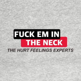 Fuck em in the neck T-Shirt